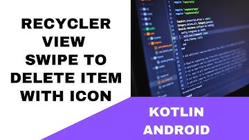 ANDROID - RECYCLER VIEW SWIPE TO DELETE ITEM WITH DELETE ICON || TUTORIAL IN KOTLIN