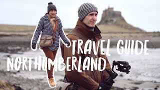 TRAVEL GUIDE NORTHUMBERLAND: Where to stay & which places to visit (Part 1)