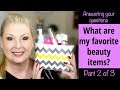 What are my favorite beauty items? Part 2 of 3