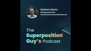 Dilution refrigerators with Matt Martin, Oxford Instruments Nanoscience