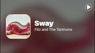 Sway - Fitz and The Tantrums (Lyrics)