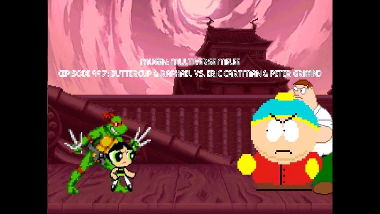 Mugen: Multiverse Melee (Episode 997: Buttercup & Raphael VS. Eric ...