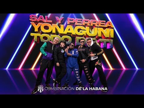 Sal y Perrea, Yonaguni & Todo de Ti - Combinación De La Habana (Video Oficial)