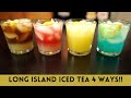 LONG ISLAND ICED TEA 4 WAYS!!