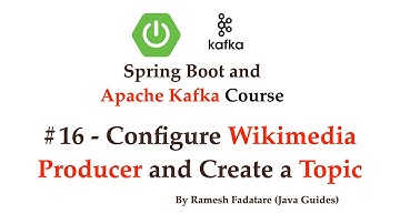 Spring Boot + Apache Kafka Tutorial - #16 - Configure Wikimedia Producer and Create a Topic