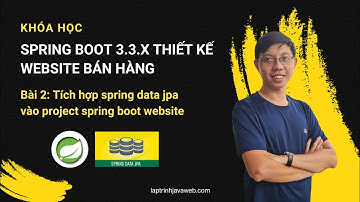 Học lập trình java spring boot 3.3.x - Bài 2: Tích hợp spring data jpa vào project website bán hàng