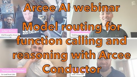 Arcee AI webinar: routing your function calling and reasoning queries with Arcee Conductor