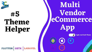 #5 || Creating Theme Helper || Multi Vendor eCommerce App Flutter/GetX/Laravel/Mysql
