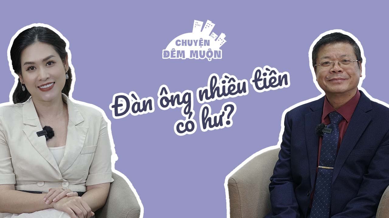 Vì sao PHỤ NỮ quản tiền mà ĐÀN ÔNG vẫn HƯ? | Chuyện Đêm Muộn - Tư vấn Tình dục