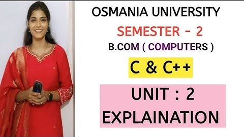 C&C++ || UNIT : 2 EXPLAINATION VIDEO|| SEMESTER-2 || O.U || 💯 PASS || B.COM || ‎⁨@shivanipallela⁩ 