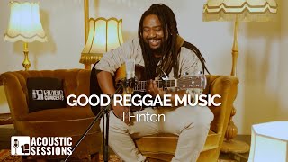 Good Reggae Music - I Finton Acoustic Sessions