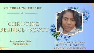 Celebrating the life of Christine Bernice -Scott