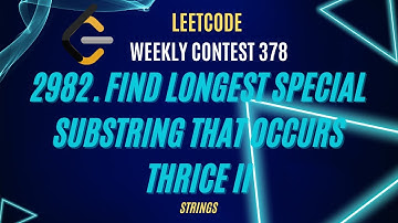 2982. Find Longest Special Substring That Occurs Thrice II | Weekly Contest 378 | Leetcode