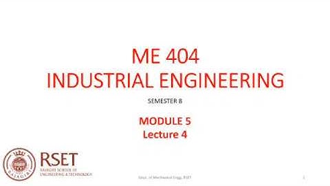 ME404 Industrial engineering Mod 5   Lecture 4
