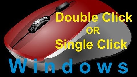 How To Open Files And Folders by Single Click Or Double Clicks in Windows