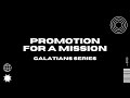 Promotion For A Mission - Joshua Yee | Galatians | YM Service | 16th July 2023