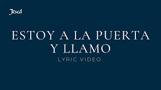 Video thumbnail of "Estoy a la puerta y llamo - Jésed"