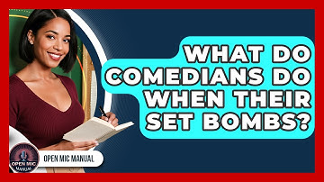 What Do Comedians Do When Their Set Bombs? - Open Mic Manual