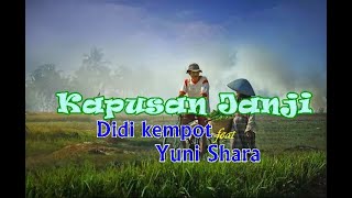 Kapusan Janji - Didi Kempot feat Yuni Shara (COVER LIRIK)