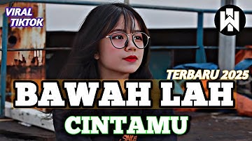 DJ BAWALAH CINTAMU || VIRAL TIK TOK • KAU BUATKU MENANGIS PILU • FULL BASS TERBARU 2025 #djtrap