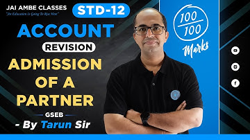ADMISSON OF A PARTNER | STD-12 | ACCOUNT | PART-1 | CH-5 | REVISION | By, Tarun Makhija