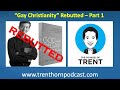 "Gay Christianity" Rebutted - Part 1