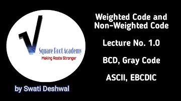 Weighted & Non-Weighted Code | BCD Code| Gray Code| ASCII, EBCDIC Lecture No.1.0 Digital Electronics