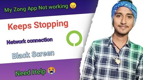 Fix My Zong App Keeps Stopping Problem