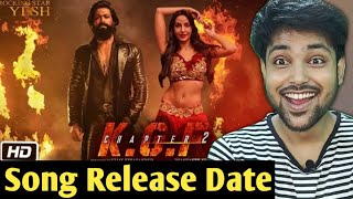 Kgf Chapter 2 Song Release Date Yash Sanjay Dutt Kgf 2 Song Release Date Kgf 2 Trailer
