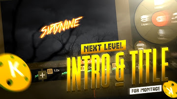 EPIC MONTAGE INTRO/TITLE IN ANDROID & iOS | Next Level Intro Making in KineMaster