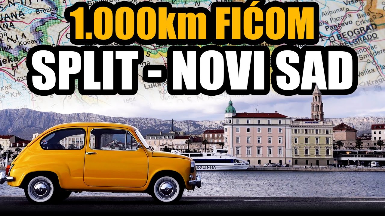 1.000KM FIĆOM IZ SPLITA DO SRBIJE! IDEMO U NOVI SAD