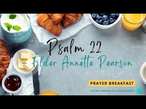 Psalm 22 - Elder Annette Pearson | Prayer Breakfast