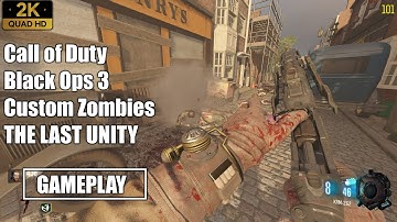 Call of Duty: Black Ops 3 - Custom Zombies THE LAST UNITY 1440p Gameplay