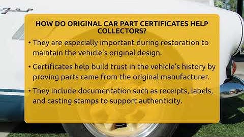 How Do Original Car Part Certificates Help Collectors? - Car Collector Enthusiasts