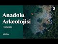 Anadolu Arkeolojisi | Termessos | 8. Bölüm