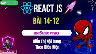 14.12 React js -Hiển Thị Nội Dung Theo Điều Kiện Trong React - useState và Ternary