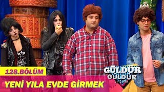 Güldür Güldür Show 128.Bölüm - Yeni Yıla Evde Girmek