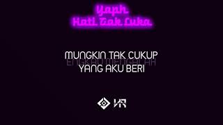 YAPH - Hati Tak Luka (Prod. by LQ musiQ) | Video Lirik | Remake chords