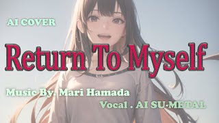浜田麻里さんの名曲で最大のヒット曲「 Return To Myself 」をAI SUMETALに歌って頂きました