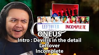 ONEUS - ‘Intro : Devil is in the detail’ & ‘Leftover’ & ‘Incomplete' | REACTION