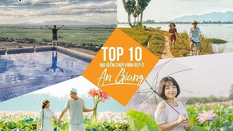 Top những địa điểm check in cực đẹp tại An Giang