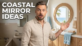 Top 10 Coastal Bathroom Mirror Ideas