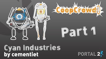 Portal 2 Custom Map - Cyan Industries (Part 1)