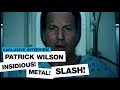 How Patrick Wilson and Slash became unlikely friends