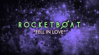 Watch Rocketboat Fell In Love video