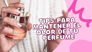 Tips Para Mantener El Olor De Tu Perfume Lylo Fa