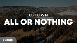 O‐Town - All Or Nothing (Lyrics)