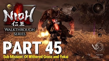 Nioh - Walkthrough Part 45 - Sub Mission: Of Withered Grass and Yokai (No Commentary)