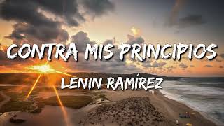 Contra Mis Principios - Lenin Ramírez (Lyrics)