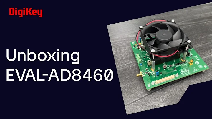 Analog Devices EVAL-AD8460 - Unboxing | DigiKey